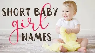 10 short baby girl names - cute and fierce! ★ BabyNamesLists
