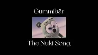 Gummibär Nuki Song Slowed + Reverb