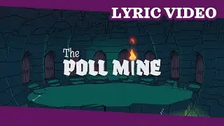 The Poll Mine Theme | Unofficial Lyric Video