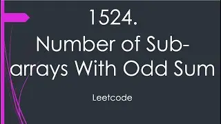 Number of Sub-arrays With Odd Sum (Leetcode 1524)