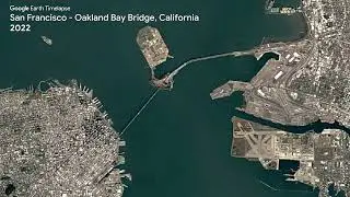 San Francisco - Oakland Bay Bridge, California - Earth Timelapse