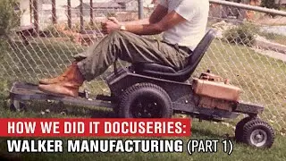 How We Did It Docuseries: Walker Manufacturing (part 1)