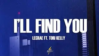 Lecrae - I'll Find You (Lyrics) ft. Tori Kelly