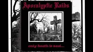 Apokalyptic Raids - Only Death Is Real... (Full Album)