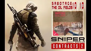 Sniper Ghost Warrior Contracts 2 Sabotage The Oil Fields  10/10