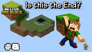 Minecraft Survival Lets Play - Better One Block Survival Episode 8 - Is this the End?