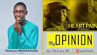MY OPINION || Heart Pain || gospelfilmsng || Ifeoluwa ORISAKAHUNSI