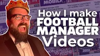 How I make FOOTBALL MANAGER videos on YouTube | Tutorial