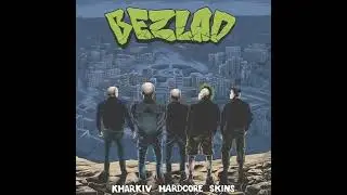 Bezlad - Kharkiv Hardcore Skins EP(Full EP - Released 2019)
