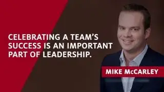 Celebrating your team's success is an important part of leadership - Mike McCarley