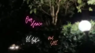 Our dance - LiL LuKe - prod. SOLI