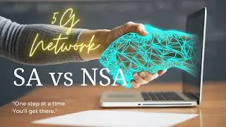 Введение в сеть 5G SA (автономную) и NSA (неавтономную) | СА против АНБ