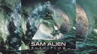 Sam Alien - Rush Flow