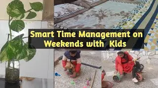 Smart time management on weekend with kids  ✅ ⏰.how to  spend productive day with kids