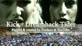 KICK - Dreamhack Tider