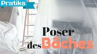 Peinture & pon&ccedil;age : comment poser des baches de protection