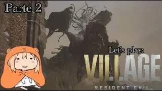 Perdidos en la mansi&oacute;n - Let's Play Resident Evil Village Part 2