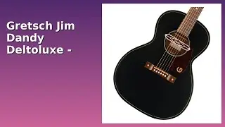 REVIEW (2025): Gretsch Jim Dandy Deltoluxe - Black. Features.
