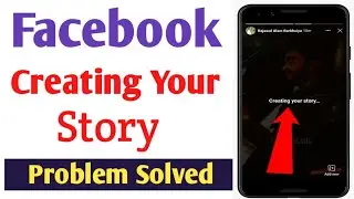 Facebook creating your story problem solve ! How to fix facebook creating your story problem