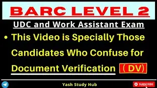 BARC Level 2 Document Verification | Important Video for Those Candidates Who Confuse for DV BARC