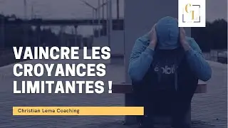 5 clés pour se libérer des croyances limitantes [motivation 2022]
