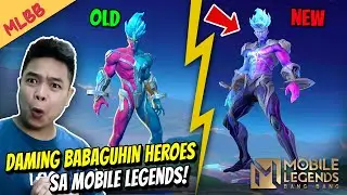 Daming Babaguhin Heroes sa Mobile Legends!