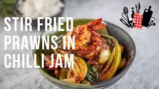 Stir Fried Prawns in Chilli Jam | Everyday Gourmet S9 EP27