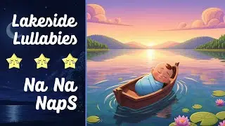 Lakeside Lullabies | Blissful Sleep Therapy Music