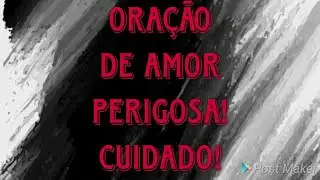Oração perigosa para o amor - só faça se tiver certeza