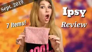 Ipsy September 2019 Review/ 7 Items