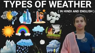 TYPES OF WEATHER || HINDI AND ENGLISH || EDUCATIONAL VIDEO FOR KIDS ||
