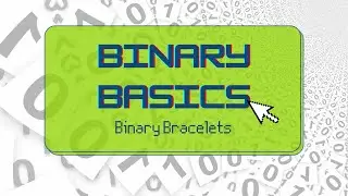 Binary Basics Episode 1