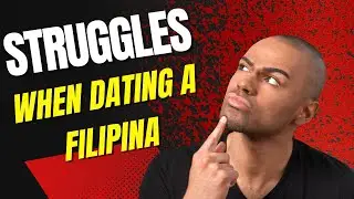STRUGGLES OF FOREIGNERS WHEN DATING A FILIPINA!!