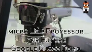 MicroLED Display for Next Generation Google Glass Demo - ITRI Taiwan