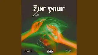 For your love (feat. Vhikz)