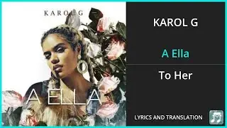 KAROL G - A Ella Lyrics English Translation - Spanish and English Dual Lyrics  - Subtitles Lyrics