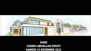 DARS DE CHEIKH ABDALLAH PENOT : UN RAPPEL POUR TOUS. MOSQUEE DE SEVRAN