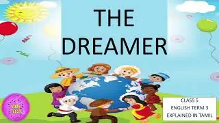 The Dreamer | Class 5 | Poem | Term 3 | English | samacheer Kalvi | Explained in Tamil