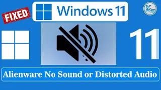 ✅ How To Fix Alienware No Sound or Distorted Audio in Windows 11