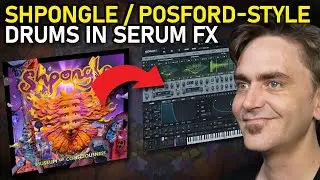 Жидкие ударные в стиле Shpongle/Posford в SerumFX