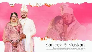wedding highlights 2024 || SANJEEV & MUSKAN || SANATAN FILM