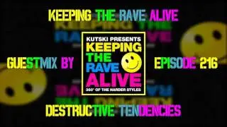 Keeping The Rave Alive | Episode 216 | Guestmix by Destructive Tendencies