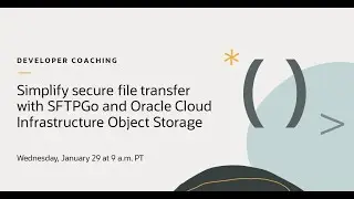 Simplify Secure File Transfer with SFTPGo and Oracle Cloud Infrastructure Object Storage