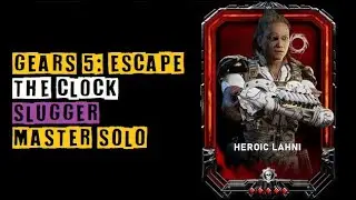 Gears 5 Master Escape SOLO | The Clock | Slugger / Heroic Lahni