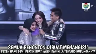 DA7 Banjir Air Mata!! Pesan Haru Dewi persik Untuk Valen Dan Mila Di Top 4 result tadi malam.