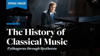 The History of Classical Music | Official Trailer