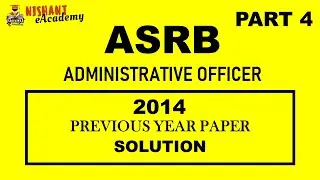 ASRB AO 2014 PREVIOUS YEAR PAPER PART 4|| Nishant eAcademy