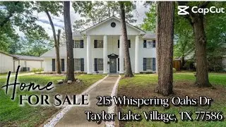 FOR SALE:  215 Whispering Oaks Dr., Taylor Lake Village, TX 77586