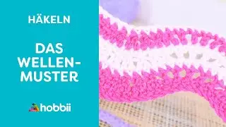 Das Wellenmuster | Häkelmaschen und Muster - einfach erklärt