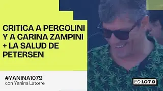 Critican a Mario Pergolini y a Carina Zampini + La salud de Petersen #Yanina1079